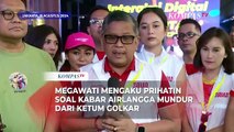 Sekjen PDIP Hasto Sebut Megawati Prihatin Airlangga Mundur dari Ketum Golkar