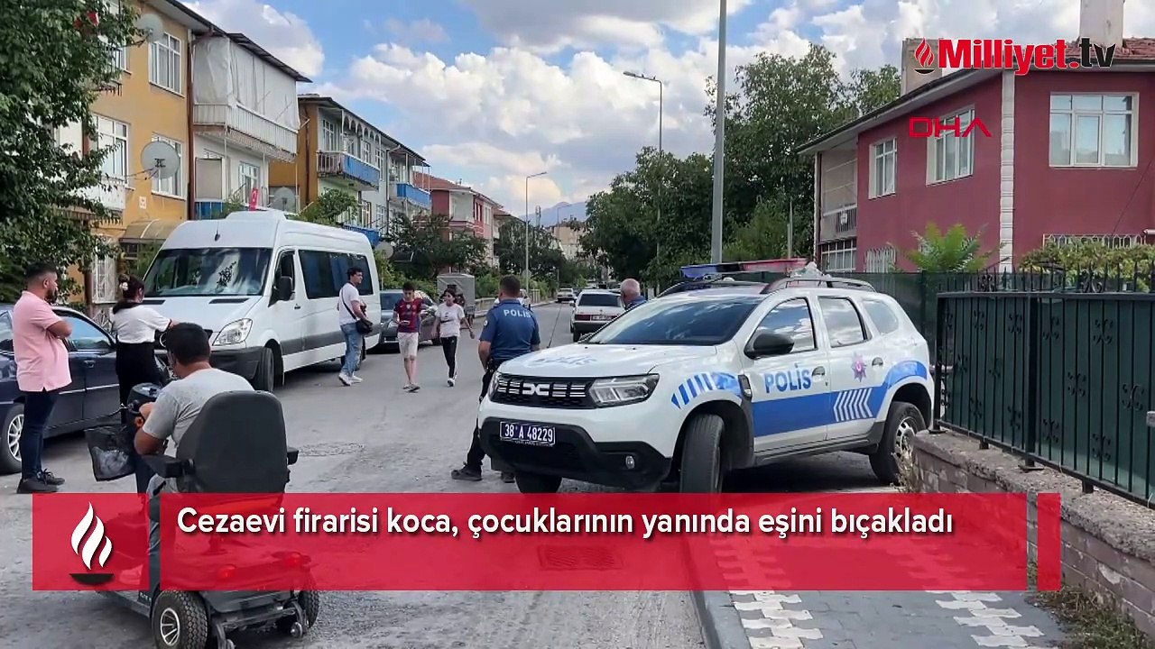 Kayseri'de korkunç olay! Cezaevinden firar etti, eşini bıçakladı