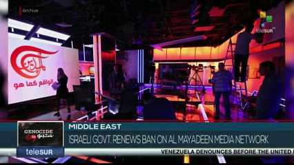 Israeli govt. renews ban on Al Mayadeen Media Network