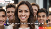 ‍♀️ Día Internacional de la Juventud 