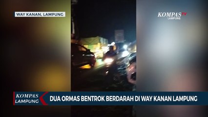 2 Ormas Bentrok Berdarah di Way Kanan Lampung