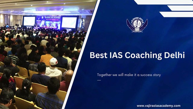 Best IAS Coaching Delhi - Vajirao IAS Academy