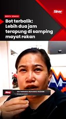 Bot terbalik: Lebih dua jam terapung di samping mayat rakan