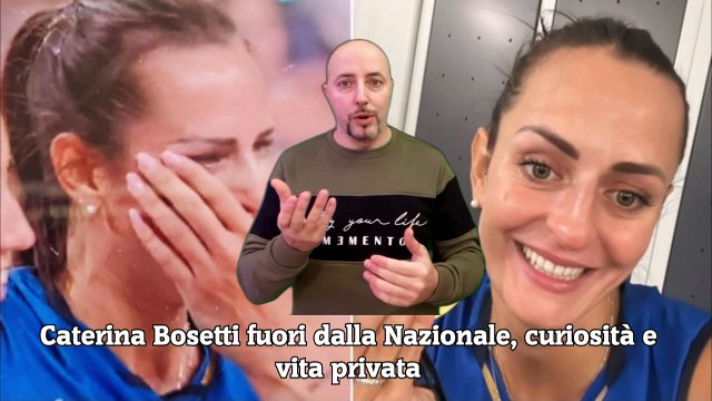 Caterina Bosetti fuori dalla Nazionale, curiosità e vita privata