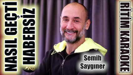 Nasıl Geçti Habersiz - Semih Saygıner ✩ Ritim Karaoke (Hicaz Majör 3/4 Semai Udi Teoman Alpay)