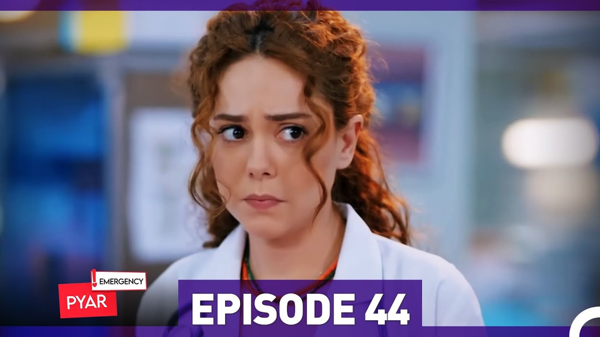 Emergency Pyar Episode 44 (Urdu Dubbed)