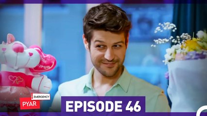Emergency Pyar Episode 46 (Urdu Dubbed)