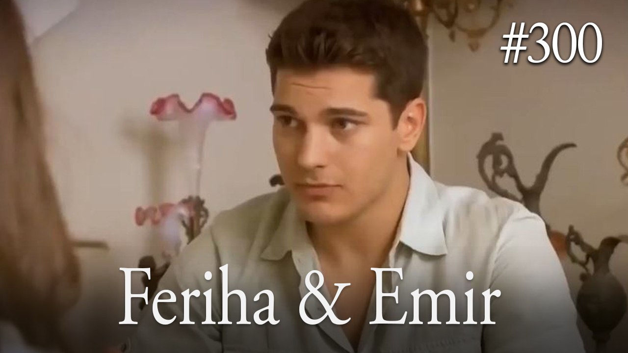 Feriha a Emir #300