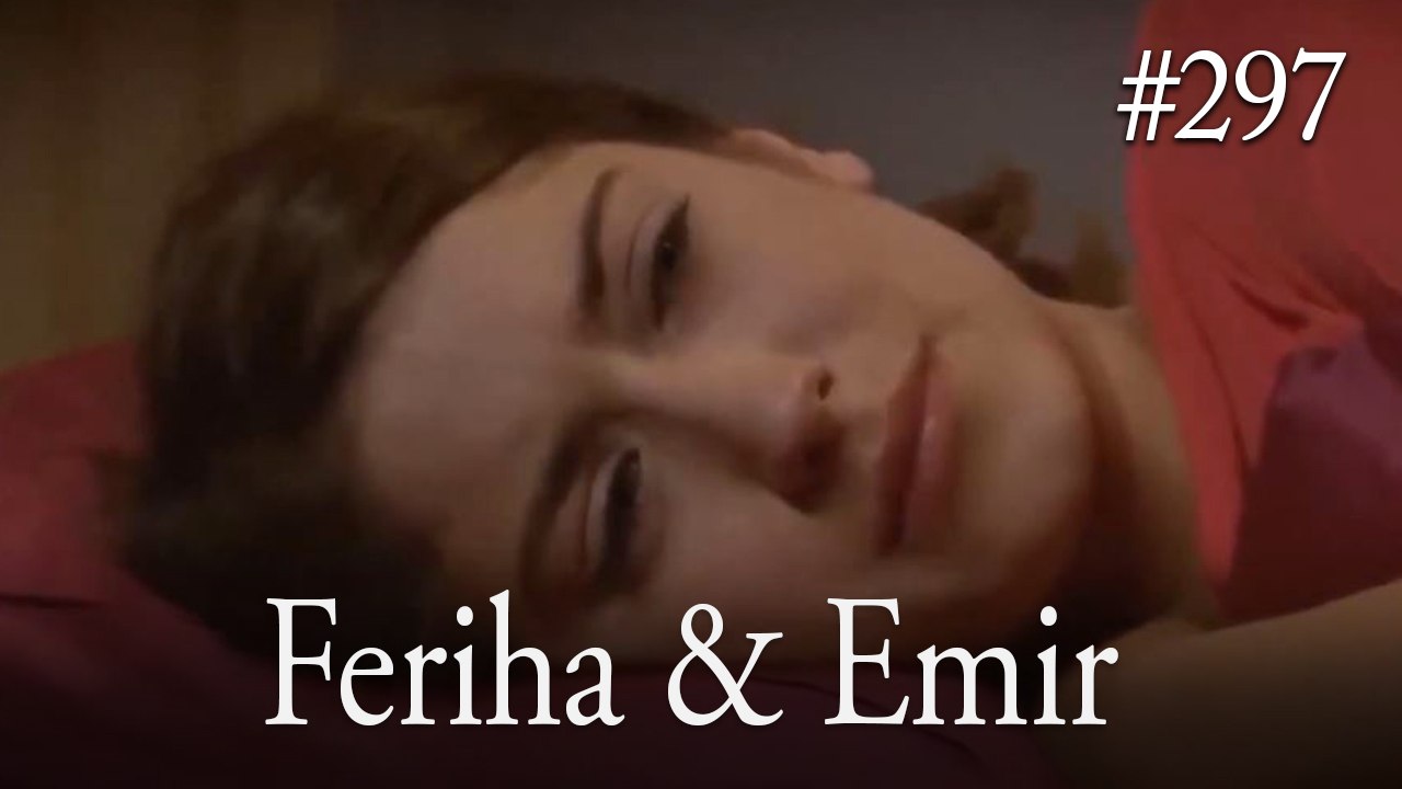 Feriha a Emir #297