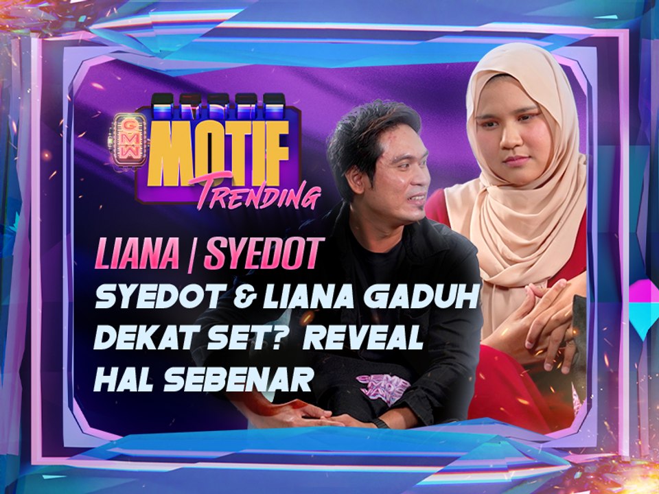 Syedot & Liana Gaduh Dekat Set, Reveal Hal Sebenar! | Motif Trending