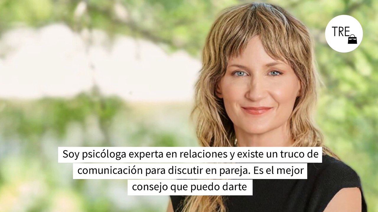 Soy psicóloga experta en relaciones y existe un truco de comunicación para discutir en pareja. Es el mejor consejo que puedo darte