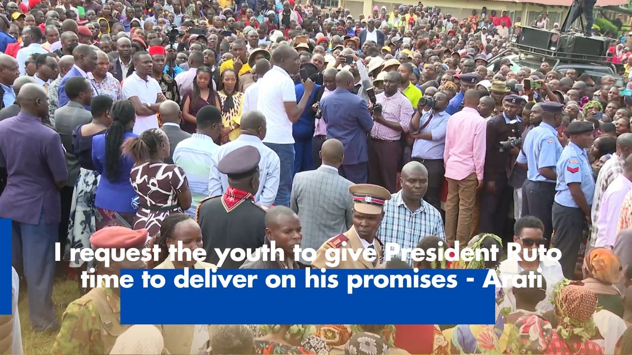 I request the youth to give President Ruto time to deliver on his promises - Arati
