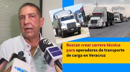 Buscan crear carrera técnica para operadores de transporte de carga en Veracruz