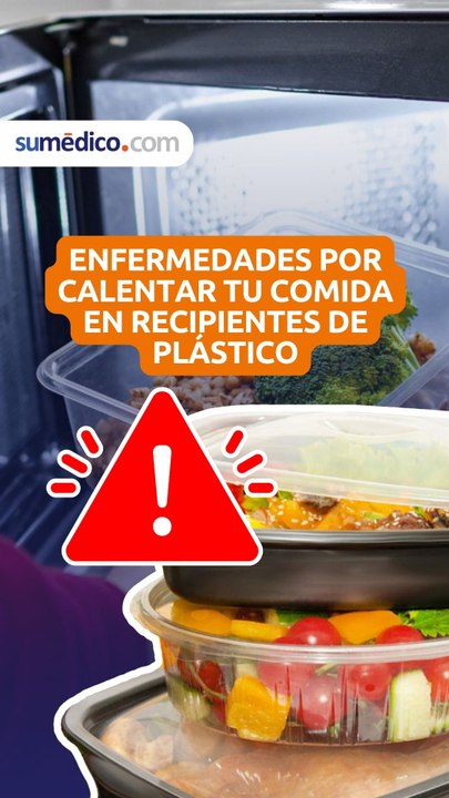 Enfermedades por calentar tu comida en recipientes de plástico