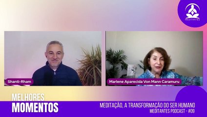 Na Meditação você extrai o seu Ser Verdadeiro - Meditantes PodCast #09