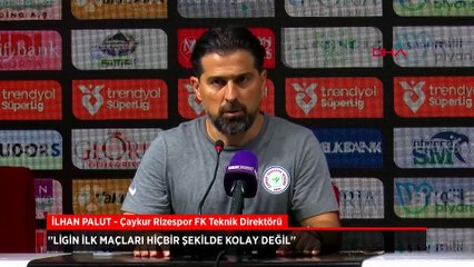 İlhan Palut: Ligin ilk maçları hiçbir şekilde kolay değil
