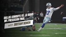 NFL PRESEASON WEEk 1: Dallas Cowboys Fall To Los Angeles Rams 13-12 In Preseason Play