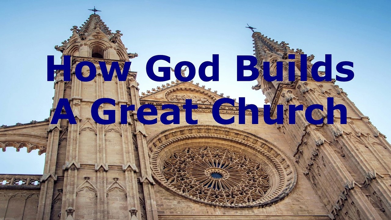 How God Builds Great Churches | Pastor Robby Dickerson