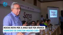 Rocha Moya pide a AMLO que FGR atraiga homicidio de exrector Melesio Cuén