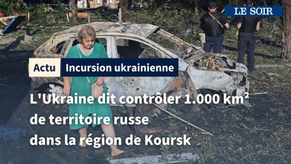 Incursion ukrainienne : Kiev dit contrôler 1.000 km2 de territoire russe dans la région de Koursk