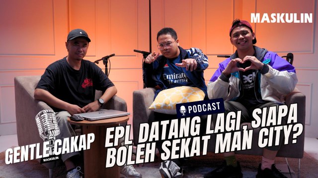 EPL Datang Lagi, Siapa Boleh Sekat Man City? - Gentle Cakap MASKULIN