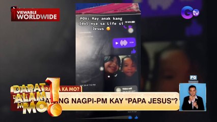 Bulilit, tinawagan si ‘Papa Jesus’ sa Facebook?! | Dapat Alam Mo!