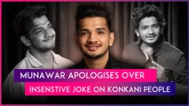 Munawar Faruqui Offers Public Apology For His Controversial ‘Konkani Log Chu**** Banate Hai' Joke