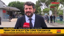 TBMM Can Atalay için toplanıyor! Tarih belli oldu