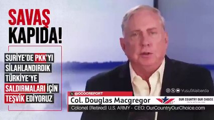 ABD'li albay: Türkiye'ye saldırması için PKK'yı hazırlıyoruz
