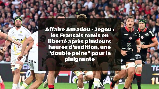 Affaire Auradou - Jegou : les Français remis en liberté après plusieurs heures d'audition, une double peine pour la plaignante