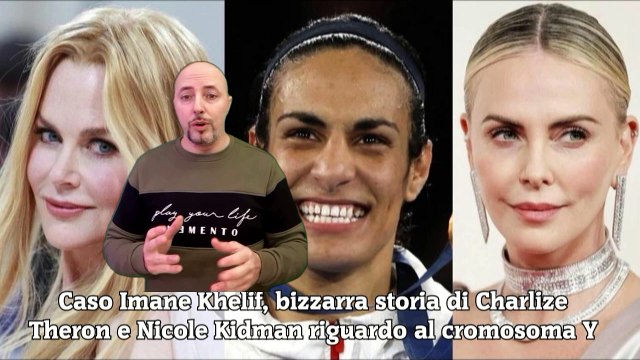 Caso Imane Khelif, bizzarra storia di Charlize Theron e Nicole Kidman riguardo al cromosoma Y