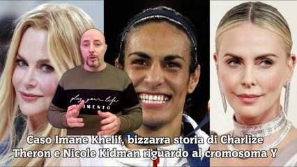 Caso Imane Khelif, bizzarra storia di Charlize Theron e Nicole Kidman riguardo al cromosoma Y