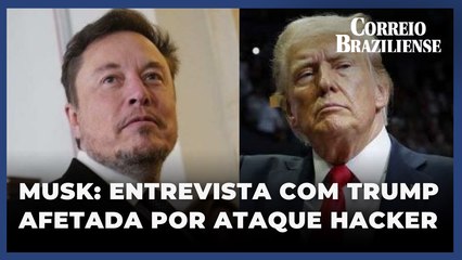 Musk afirma que entrevista com Trump no "X" foi prejudicada por ataque cibernético 'maciço'