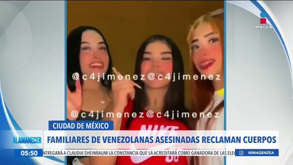 Venezolanas asesinas en Topilejo: Familiares reclaman los cuerpos