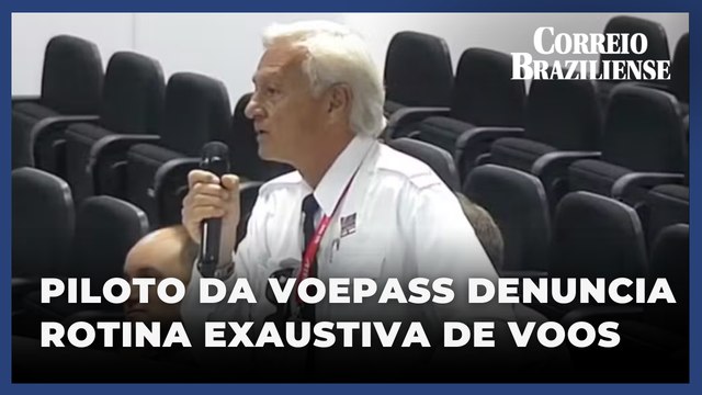 Em audiência pública, piloto da Voepass denuncia rotina exaustiva de voos