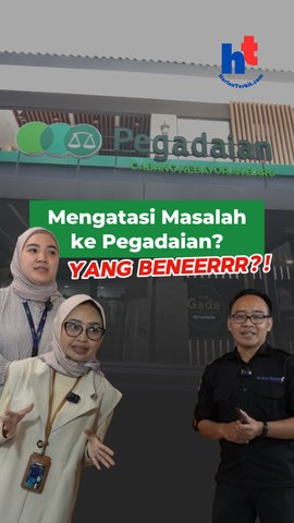 Mengatasi Masalah ke Pegadaian? Yang Beneerrr?!