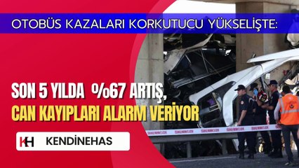 Otobüs Kazaları Korkutucu Yükselişte: Son 5 Yılda %67 Artış, Can Kayıpları Alarm Veriyor