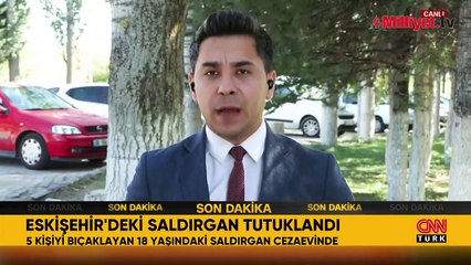 Eskişehir'da 5 kişiyi bıçakla yaralayan saldırgan tutuklandı