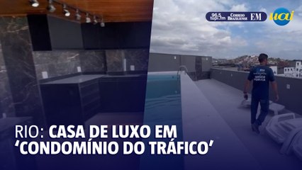 Força-tarefa encontra casa de luxo em ‘condomínio do tráfico’ na Maré