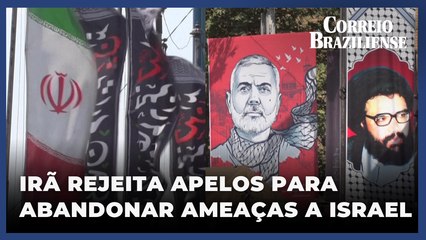 Irã rejeita apelos para abandonar ameaças contra Israel