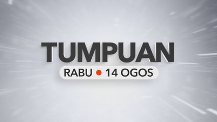 Tumpuan Rabu – 14 Ogos 2024