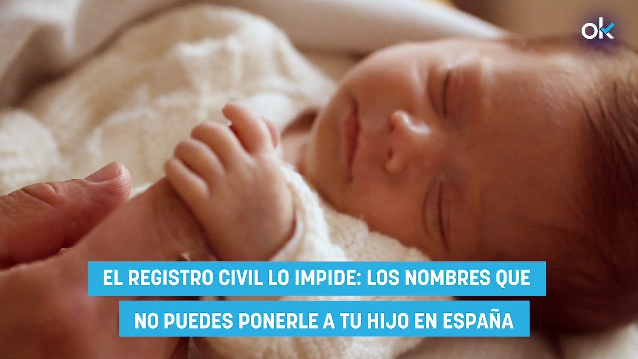 El Registro Civil lo impide: los nombres que no puedes ponerle a tu hijo en España
