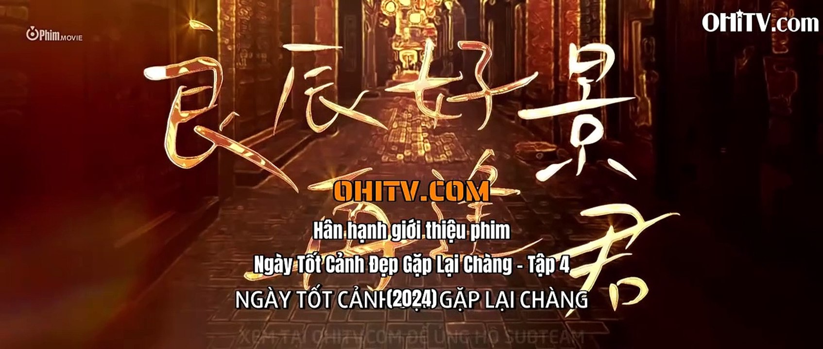 Ngày Tốt Cảnh Đẹp Gặp Lại Chàng Tập 4 Vietsub Thuyết minh #PHIMHAYMOINGAY #LYLYTV #NGAYTOTCANHDEPLAIGAPCHANG #PHIMHAY