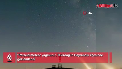 Meteor yağmuru böyle görüntülendi