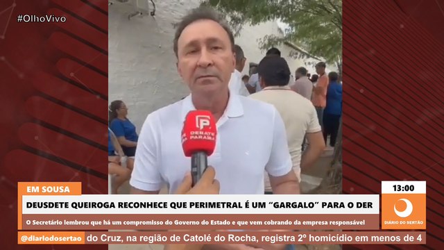 Deusdete Queiroga fala sobre 'gargalos' da perimetral e boqueirão, em Sousa e Cajazeiras