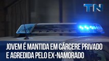 Jovem é mantida em cárcere privado e agredida pelo ex-namorado