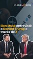 Elon Musk entrevistó a Donald Trump a través de X
