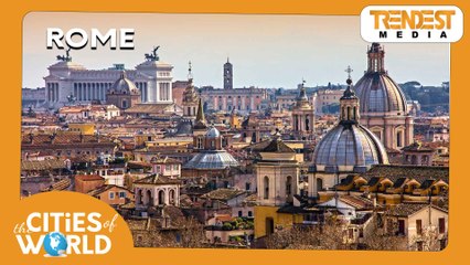 Rome / Cities of the World / Trendest Infotainment
