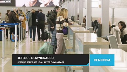 JetBlue's Financial Health in Question After S&P and Moody's Downgrade, Seeks $3 Billion Backed by TrueBlue Loyalty Program.
