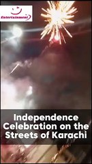 Independence Celebration on the Streets of Karachi ❤